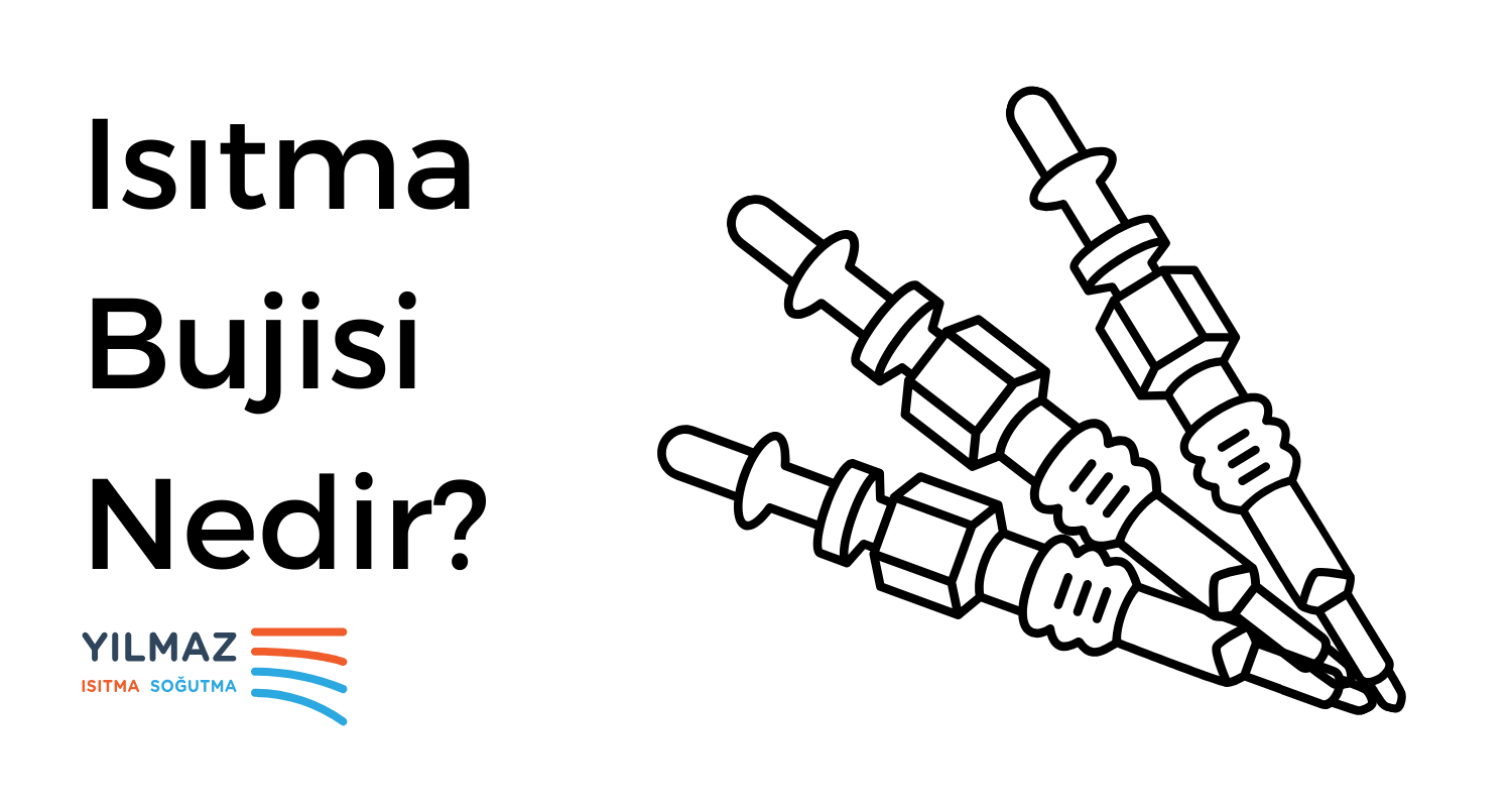 Isıtma Bujisi Nedir?