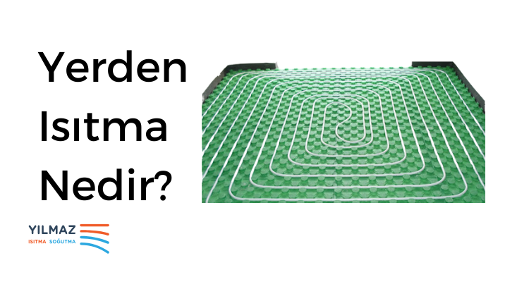 Yerden Isıtma Nedir?
