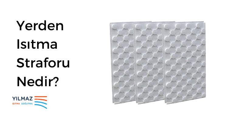 Yerden Isıtma Straforu Nedir?